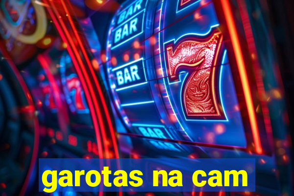 garotas na cam